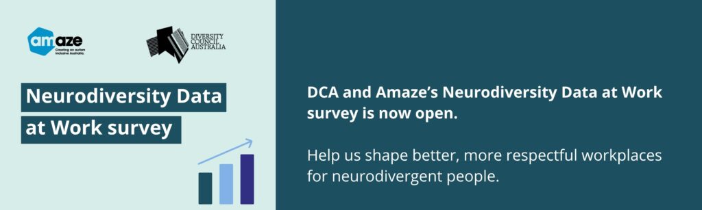 DCA and Amaze’s Neurodiversity Data at Work survey is now open.