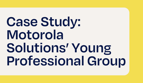 Case Study: Motorola Solutions’ Young Professional Group